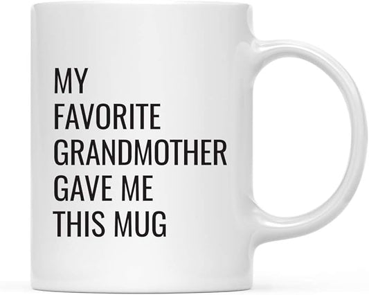 Andaz Press Funny 11oz. Coffee Mug Gift, My Favorite Grandmother Gave Me This Mug, 1-Pack, Christmas Birthday Drinking Cup for Him Her Family in Laws Relatives