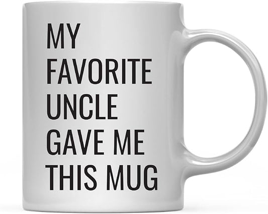 Andaz Press 11oz. Funny Coffee Mug Gag Gift, My Favorite Uncle Gave Me This Mug, 1-Pack, Niece Nephew Birthday Christmas Sarcastic Humor Gift Ideas
