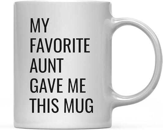Andaz Press 11oz. Funny Coffee Mug Gag Gift, My Favorite Aunt Gave Me This Mug, 1-Pack, Niece Nephew Birthday Christmas Sarcastic Humor Gift Ideas