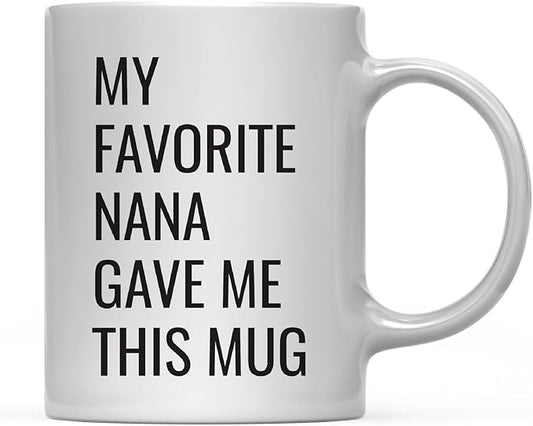 Andaz Press 11oz. Funny Coffee Mug Gag Gift, My Favorite Nana Gave Me This Mug, 1-Pack, Grandson Granddaughter Birthday Christmas Sarcastic Humor Gift Ideas