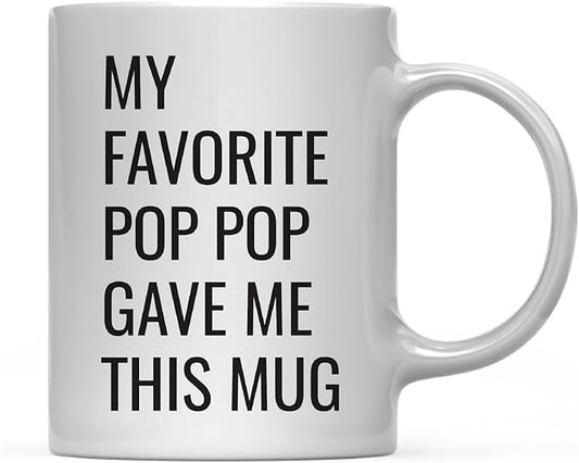 Andaz Press 11oz. Funny Coffee Mug Gag Gift, My Favorite Pop Pop Gave Me This Mug, 1-Pack, Grandson Granddaughter Birthday Christmas Sarcastic Humor Gift Ideas