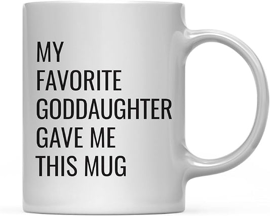 Andaz Press 11oz. Funny Coffee Mug Gag Gift, My Favorite Goddaughter Gave Me This Mug, 1-Pack, Godmother Godfather Birthday Christmas Sarcastic Humor Gift Ideas