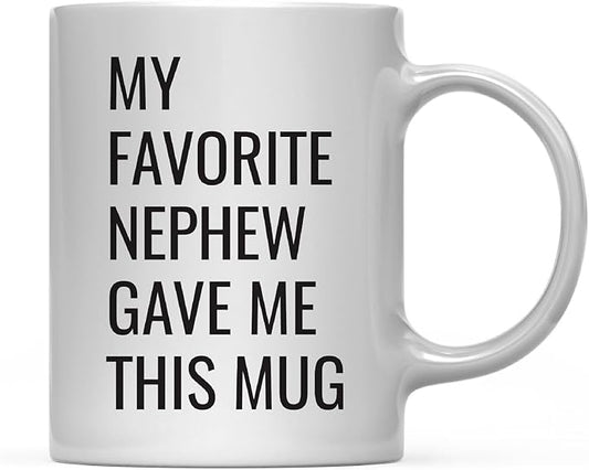 Andaz Press 11oz. Funny Coffee Mug Gag Gift, My Favorite Nephew Gave Me This Mug, 1-Pack, Aunt Uncle Birthday Christmas Sarcastic Humor Gift Ideas