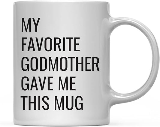 Andaz Press 11oz. Funny Coffee Mug Gag Gift, My Favorite Godmother Gave Me This Mug, 1-Pack, Godson Goddaughter Birthday Christmas Sarcastic Humor Gift Ideas