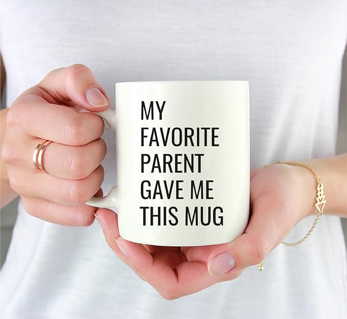 Andaz Press 11oz. Funny Coffee Mug Gag Gift, My Favorite Parent Gave Me This Mug, 1-Pack, Birthday Christmas Sarcastic Humor Gift Ideas