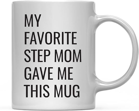 Andaz Press 11oz. Funny Coffee Mug Gag Gift, My Favorite Step Mom Gave Me This Mug, 1-Pack, Son Daughter Birthday Christmas Sarcastic Humor Gift Ideas